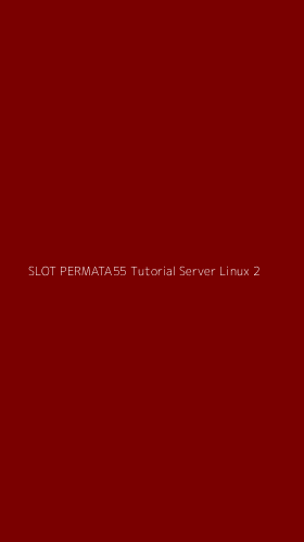 Tampilan Antarmuka Aplikasi Slot Permata55 Tutorial Server Linux - 2