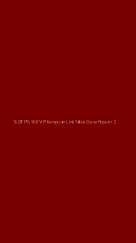 Tampilan Antarmuka Aplikasi Slot Pg 168 Vip Kumpulan Link Situs Game Populer - 2