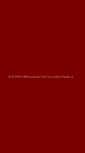 Tampilan Antarmuka Aplikasi Slot Pintu 888 Kumpulan Link Situs Game Populer - 4