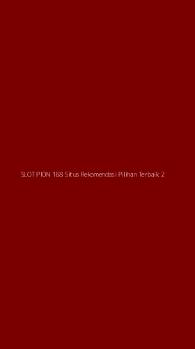 Tampilan Antarmuka Aplikasi Slot Pion 168 Situs Rekomendasi Pilihan Terbaik - 2