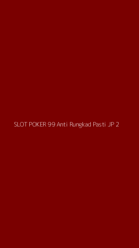 Tampilan Antarmuka Aplikasi Slot Poker 99 Anti Rungkad Pasti Jp - 2
