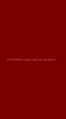 Tampilan Antarmuka Aplikasi Slot Poker88 Cara Main Togel Colok Jitu Pemula - 2