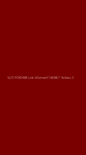 Tampilan Antarmuka Aplikasi Slot Poker88 Link Alternatif Sbobet Terbaru - 3
