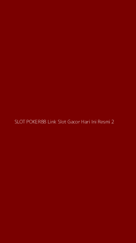Tampilan Antarmuka Aplikasi Slot Poker88 Link Slot Gacor Hari Ini Resmi - 2