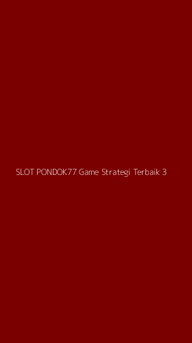 Tampilan Antarmuka Aplikasi Slot Pondok77 Game Strategi Terbaik - 3