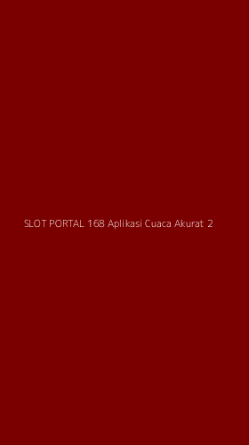Tampilan Antarmuka Aplikasi Slot Portal 168 Aplikasi Cuaca Akurat - 2