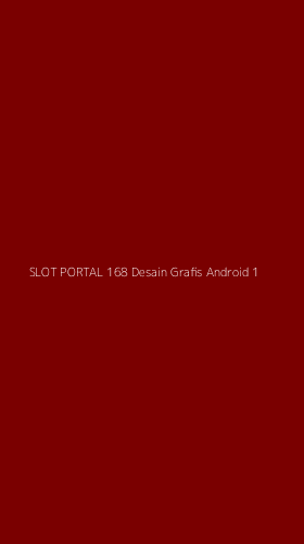 Tampilan Antarmuka Aplikasi Slot Portal 168 Desain Grafis Android - 1
