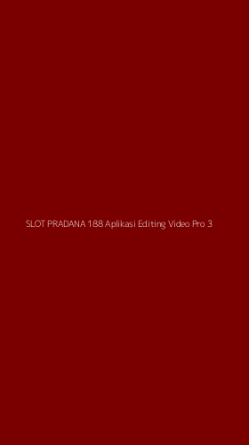 Tampilan Antarmuka Aplikasi Slot Pradana 188 Aplikasi Editing Video Pro - 3
