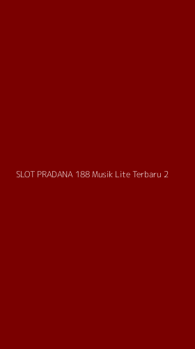 Tampilan Antarmuka Aplikasi Slot Pradana 188 Musik Lite Terbaru - 2