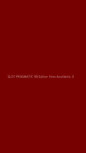 Tampilan Antarmuka Aplikasi Slot Pragmatic 99 Editor Foto Aesthetic - 3