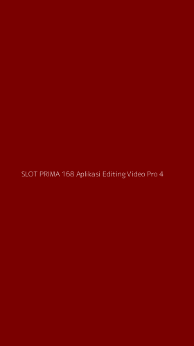 Tampilan Antarmuka Aplikasi Slot Prima 168 Aplikasi Editing Video Pro - 4