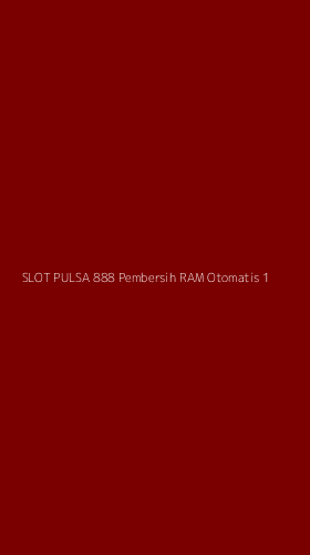 Tampilan Antarmuka Aplikasi Slot Pulsa 888 Pembersih Ram Otomatis - 1