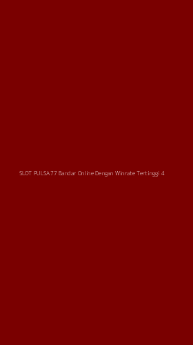 Tampilan Antarmuka Aplikasi Slot Pulsa77 Bandar Online Dengan Winrate Tertinggi - 4