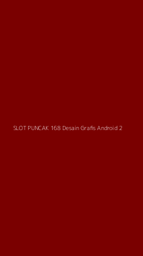 Tampilan Antarmuka Aplikasi Slot Puncak 168 Desain Grafis Android - 2