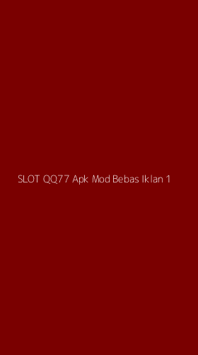 Tampilan Antarmuka Aplikasi Slot Qq77 Apk Mod Bebas Iklan - 1