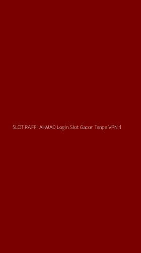 Tampilan Antarmuka Aplikasi Slot Raffi Ahmad Login Slot Gacor Tanpa Vpn - 1