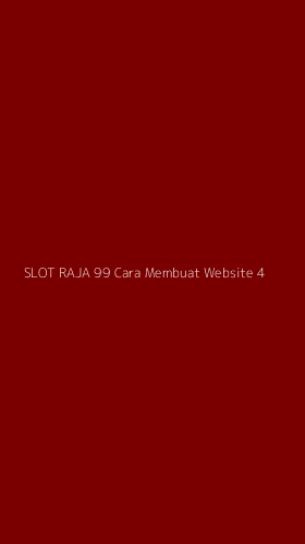 Tampilan Antarmuka Aplikasi Slot Raja 99 Cara Membuat Website - 4