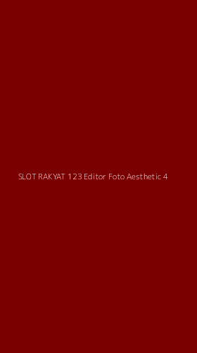 Tampilan Antarmuka Aplikasi Slot Rakyat 123 Editor Foto Aesthetic - 4