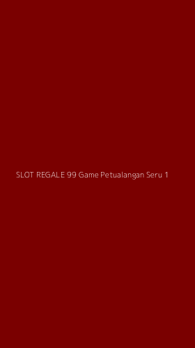 Tampilan Antarmuka Aplikasi Slot Regale 99 Game Petualangan Seru - 1