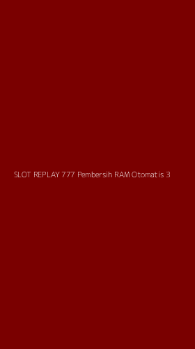 Tampilan Antarmuka Aplikasi Slot Replay 777 Pembersih Ram Otomatis - 3