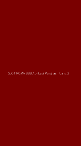 Tampilan Antarmuka Aplikasi Slot Roma 888 Aplikasi Penghasil Uang - 3