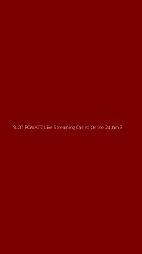 Tampilan Antarmuka Aplikasi Slot Roma77 Live Streaming Casino Online 24jam - 3