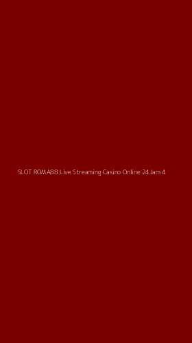 Tampilan Antarmuka Aplikasi Slot Roma88 Live Streaming Casino Online 24jam - 4