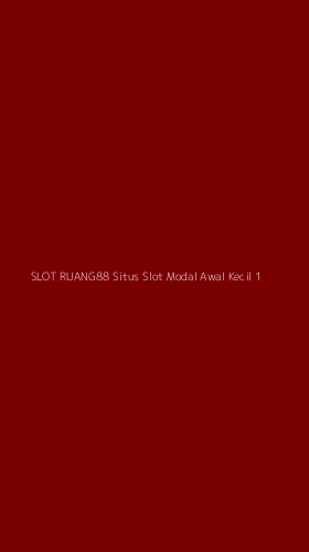 Tampilan Antarmuka Aplikasi Slot Ruang88 Situs Slot Modal Awal Kecil - 1