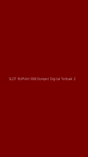Tampilan Antarmuka Aplikasi Slot Rupiah 388 Dompet Digital Terbaik - 2
