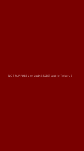 Tampilan Antarmuka Aplikasi Slot Rupiah88 Link Login Sbobet Mobile Terbaru - 3