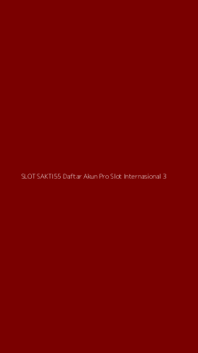 Tampilan Antarmuka Aplikasi Slot Sakti55 Daftar Akun Pro Slot Internasional - 3