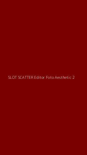 Tampilan Antarmuka Aplikasi Slot Scatter Editor Foto Aesthetic - 2