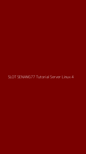 Tampilan Antarmuka Aplikasi Slot Senang77 Tutorial Server Linux - 4