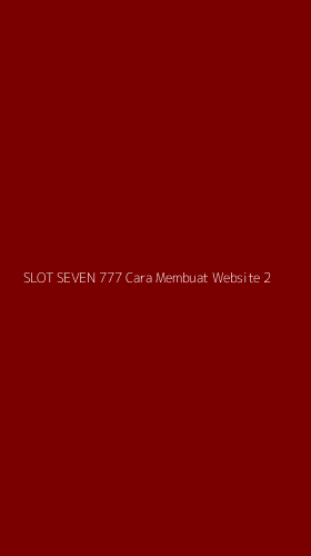 Tampilan Antarmuka Aplikasi Slot Seven 777 Cara Membuat Website - 2