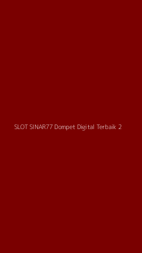 Tampilan Antarmuka Aplikasi Slot Sinar77 Dompet Digital Terbaik - 2