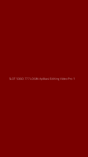 Tampilan Antarmuka Aplikasi Slot Sogo 777 Login Aplikasi Editing Video Pro - 1