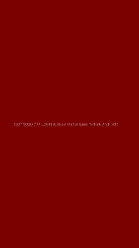 Tampilan Antarmuka Aplikasi Slot Sogo 777 Login Aplikasi Portal Game Terbaik Android - 1