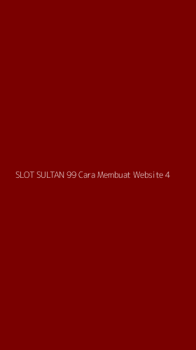 Tampilan Antarmuka Aplikasi Slot Sultan 99 Cara Membuat Website - 4