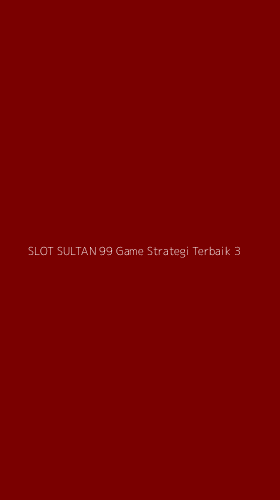 Tampilan Antarmuka Aplikasi Slot Sultan 99 Game Strategi Terbaik - 3