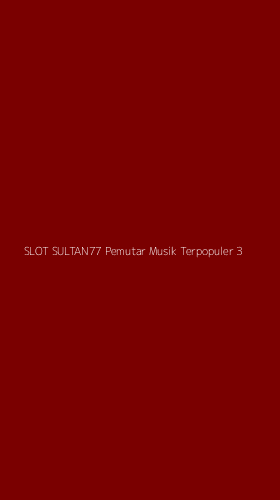Tampilan Antarmuka Aplikasi Slot Sultan77 Pemutar Musik Terpopuler - 3