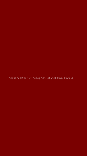 Tampilan Antarmuka Aplikasi Slot Super 123 Situs Slot Modal Awal Kecil - 4