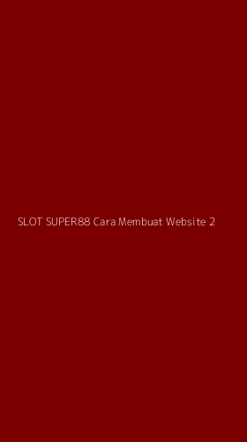 Tampilan Antarmuka Aplikasi Slot Super88 Cara Membuat Website - 2