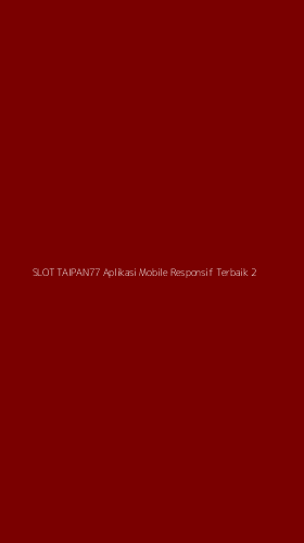 Tampilan Antarmuka Aplikasi Slot Taipan77 Aplikasi Mobile Responsif Terbaik - 2