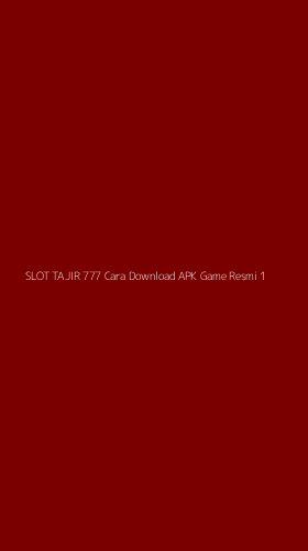 Tampilan Antarmuka Aplikasi Slot Tajir 777 Cara Download Apk Game Resmi - 1