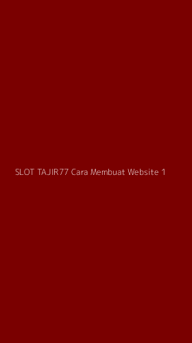 Tampilan Antarmuka Aplikasi Slot Tajir77 Cara Membuat Website - 1