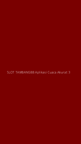 Tampilan Antarmuka Aplikasi Slot Tambang88 Aplikasi Cuaca Akurat - 3