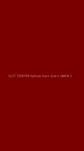 Tampilan Antarmuka Aplikasi Slot Tepat88 Aplikasi Kasir Gratis Umkm - 2