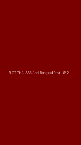 Tampilan Antarmuka Aplikasi Slot Thai 888 Anti Rungkad Pasti Jp - 2