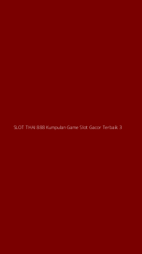 Tampilan Antarmuka Aplikasi Slot Thai 888 Kumpulan Game Slot Gacor Terbaik - 3