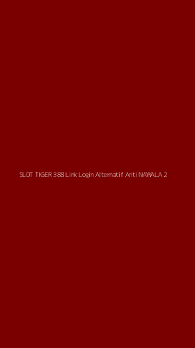 Tampilan Antarmuka Aplikasi Slot Tiger 388 Link Login Alternatif Anti Nawala - 2